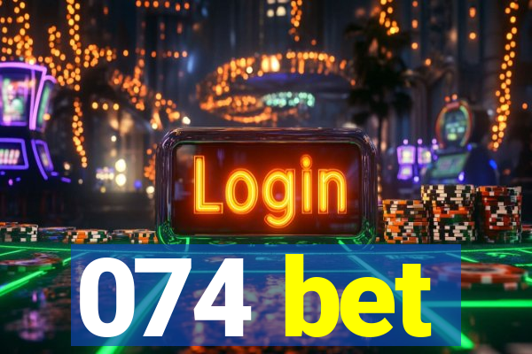 074 bet